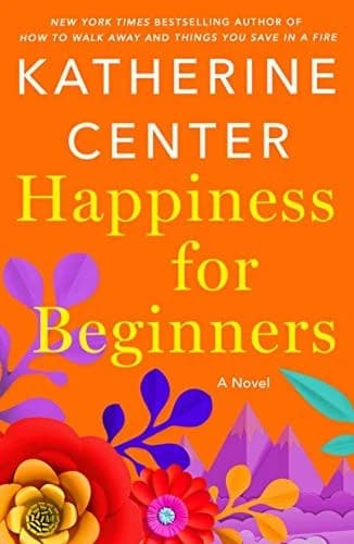 Book cover for Happiness for Beginners by Katherine Center.